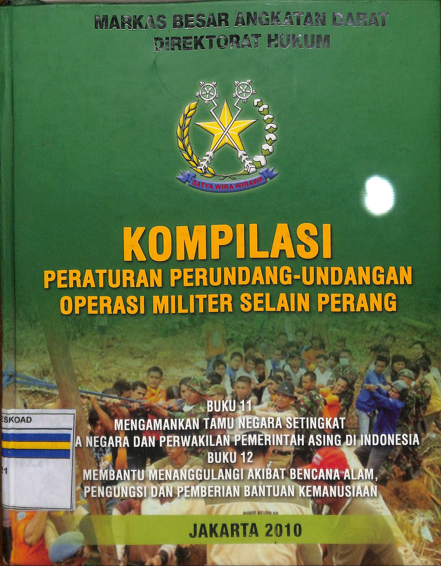 KOMPILASI PERATURAN PERUNDANG - UNDANGAN OPERASI MILITER SELAIN PERANG BUKU 11 BUKU 12 JILID VI
